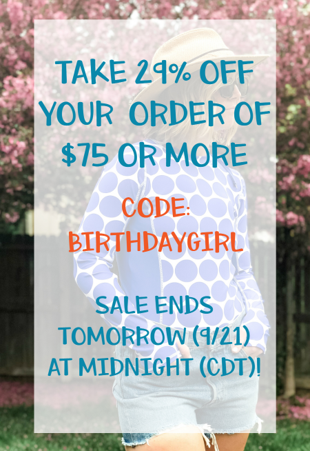 Take 29% off your order of $75 or more with the code: BIRTHDAYGIRL. Sale ends 9/21 at midnight CDT.